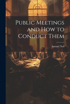 Paperback Public Meetings and How to Conduct Them Book