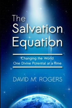 Paperback The Salvation Equation: Changing the World One Divine Potential at a Time Book