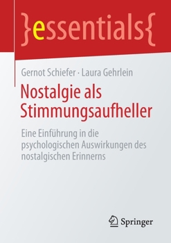 Paperback Nostalgie ALS Stimmungsaufheller: Eine Einführung in Die Psychologischen Auswirkungen Des Nostalgischen Erinnerns [German] Book