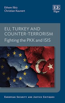 Hardcover Eu, Turkey and Counter-Terrorism: Fighting the Pkk and Isis Book