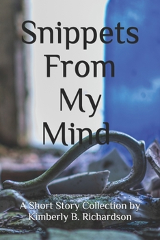 Paperback Snippets From My Mind: A Story Collection Book