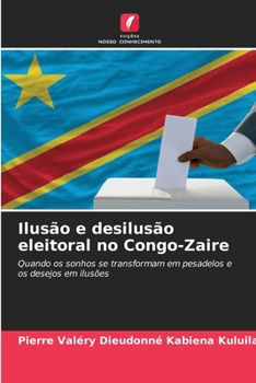 Paperback Ilusão e desilusão eleitoral no Congo-Zaire [Portuguese] Book