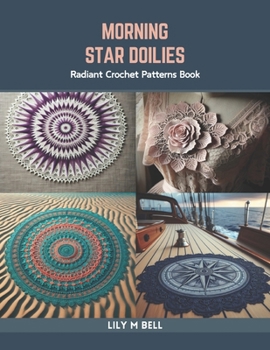 Paperback Morning Star Doilies: Radiant Crochet Patterns Book