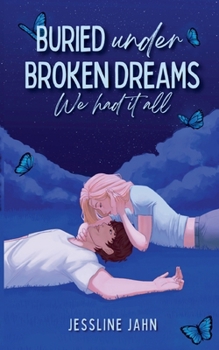 Paperback Buried under broken dreams: We had it all Book