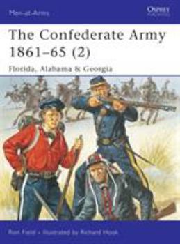 The Confederate Army 1861-65 (2): Florida, Alabama & Georgia - Book #2 of the Confederate Army 1861–65