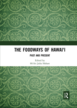 Paperback The Foodways of Hawai'i: Past and Present Book