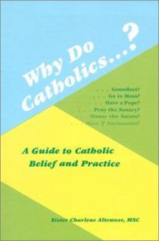 Paperback Why Do Catholics...?: A Guide to Catholic Belief and Practice Book