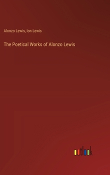 Hardcover The Poetical Works of Alonzo Lewis Book