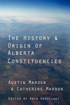 Paperback The History and Origin of Alberta Constituencies Book