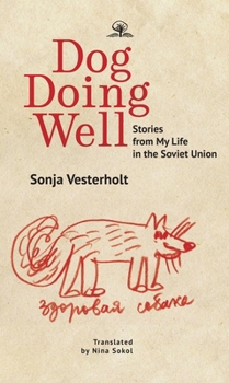 Hardcover Dog Doing Well: Stories from My Life in the Soviet Union Book