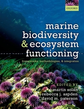Hardcover Marine Biodiversity and Ecosystem Functioning: Frameworks, Methodologies, and Integration Book
