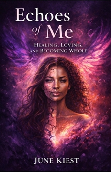 Paperback Echoes of Me: Healing, Loving, and Becoming Whole Book