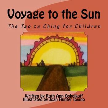 Paperback Voyage to the Sun: A Children's Version of the Tao te Ching Book