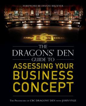 Paperback The Dragon'sden Guide to Assessing Your Business Concept Book