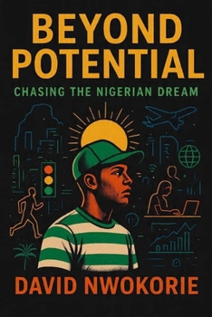 Paperback Beyond Potential: Chasing the Nigerian Dream Book