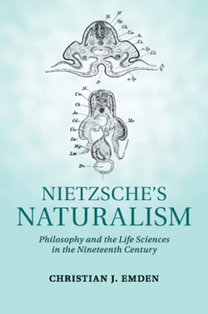 Paperback Nietzsche's Naturalism: Philosophy and the Life Sciences in the Nineteenth Century Book