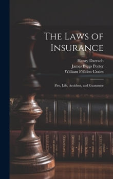 Hardcover The Laws of Insurance: Fire, Life, Accident, and Guarantee Book