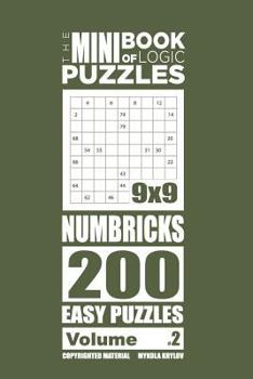 Paperback The Mini Book of Logic Puzzles - Numbricks 200 Easy (Volume 2) Book