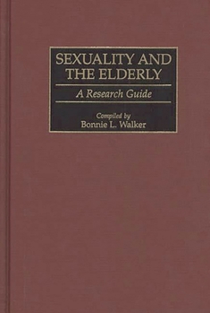 Hardcover Sexuality and the Elderly: A Research Guide Book
