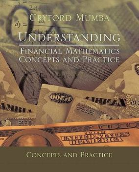 Paperback Understanding Financial Mathematics: Concepts and Practice Book
