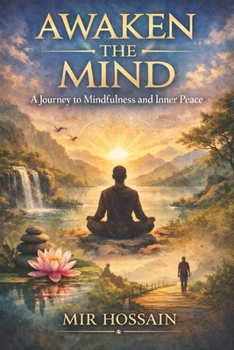 Paperback Awaken the Mind: A Journey to Mindfulness and Inner Peace Book