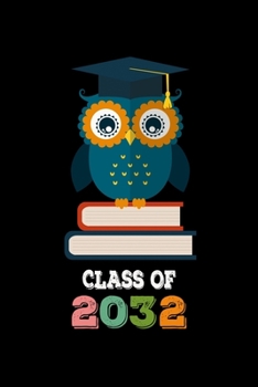 CLASS OF 2032 BACK TO SCHOOL NOTEBOOK: Beautiful Classroom Journal For Kids Of Class Of 2032 Graduation Gift Lined Notebook / Journal Gift, 120 Pages, 6x9, Soft Cover, Matte Finish