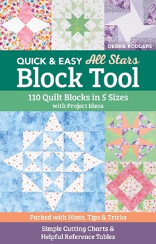 Paperback Quick & Easy All Stars Block Tool: 110 Quilt Blocks in 5 Sizes with Project Ideas; Packed with Hints, Tips & Tricks; Simple Cutting Charts & Helpful R Book