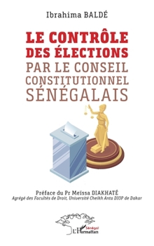 Paperback Le contrôle des élections par le Conseil constitutionnel sénégalais [French] Book