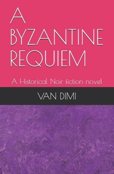 Paperback A Byzantine Requiem: A Historical Noir fiction novel Book