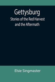 Paperback Gettysburg: Stories of the Red Harvest and the Aftermath Book