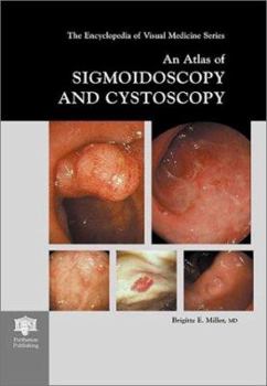 Hardcover An Atlas of Sigmoidoscopy and Cystoscopy (Encyclopedia of Visual Medicine Series) Book