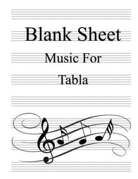 Blank Sheet Music For Tabla: White Cover, Clefs Notebook,(8.5 x 11 IN / 21.6 x 27.9 CM) 100 Pages,100 full staved sheet, music sketchbook,Music Notation | gifts Standard for students / Professionals
