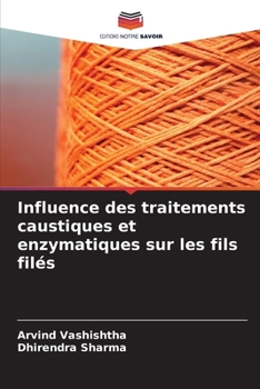 Paperback Influence des traitements caustiques et enzymatiques sur les fils filés [French] Book