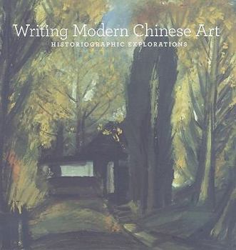 Paperback Writing Modern Chinese Art: Historiographic Explorations Book