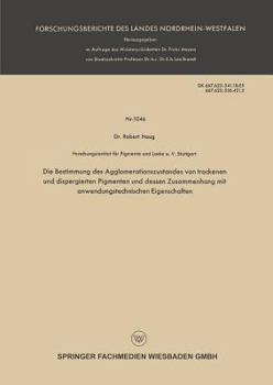 Paperback Die Bestimmung Des Agglomerationszustandes Von Trockenen Und Dispergierten Pigmenten Und Dessen Zusammenhang Mit Anwendungstechnischen Eigenschaften [German] Book