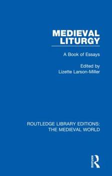 Hardcover Medieval Liturgy: A Book of Essays Book