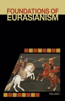 Paperback Foundations of Eurasianism: Volume I Book