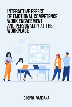 Paperback Interactive Effects of Emotional Competence, Work Engagement and Personality at the Workplace Book