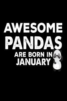 Awesome Pandas Are Born in January : Funny Cute Panda Lover Birthday Gift Notebook