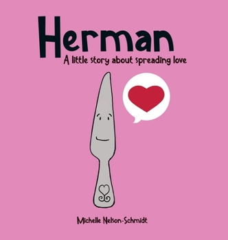 Hardcover Herman: A little story about spreading love Book