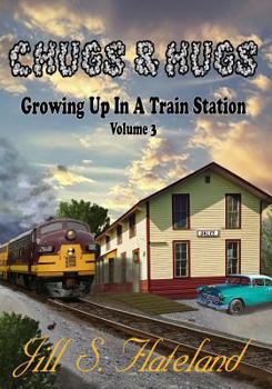Paperback Chugs & Hugs: Growing Up In A Train Station Vol. 3 Book
