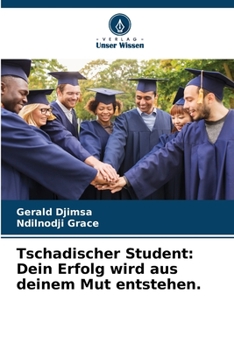 Paperback Tschadischer Student: Dein Erfolg wird aus deinem Mut entstehen. [German] Book