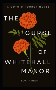 Paperback The Curse of Whitehall Manor: A Gothic Horror Novel Book