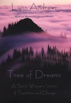 Hardcover Tree of Dreams: A Spirit Woman's Vision of Transition and Change Book