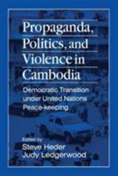 Paperback Propaganda, Politics and Violence in Cambodia: Democratic Transition Under United Nations Peace-Keeping Book