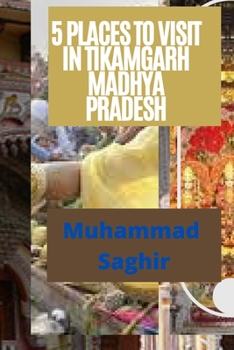 Paperback 5 Places To Visit In Tikamgarh Madhya Pradesh Book