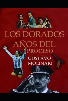 Paperback Los dorados años del proceso [Spanish] Book