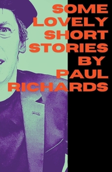 Paperback Some Lovely Short Stories by Paul Richards Book