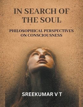 In Search of the Soul: Philosophical Perspectives on Consciousness