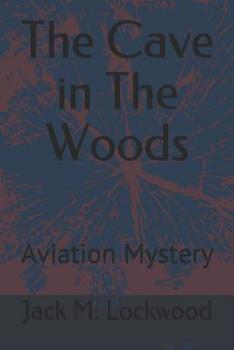Paperback The Cave in The Woods: Aviation Mystery Book